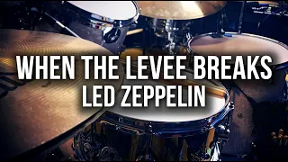 Led Zeppelin | When the Levee Breaks | Drum Cover