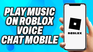 How To Play Music on Roblox Voice Chat Mobile (2024) - Easy Fix