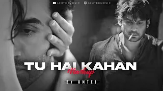 Tu Hai Kahan Mashup | Amtee | Arijit Singh | Bollywood Lofi | Romantic Love Songs 2023