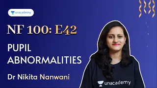 NF100: E38 - Pupil Abnormalities | Dr Nikita Nanwani