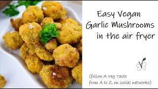 Vegan Garlic Mushrooms | Air Fryer
