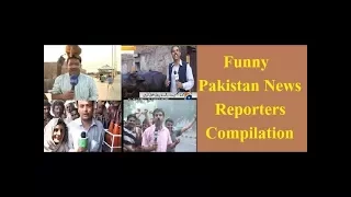 Funny Pakistan News Reporters Compilation - Pakistani Funny Video