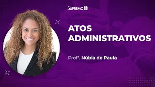 Atos Administrativos - Profª. Núbia de Paula