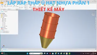 LẮP RÁP THÁP Ủ HẠT NHỰA PHẦN 1 | THIẾT KẾ MÁY