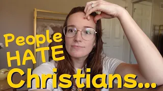 Why do people hate Christians so much?