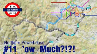 NIMBY Rails | Northern Powerhouse | Episode 11 | 'ow Much?!?!