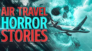 7 True Scary Air Travel Horror Stories