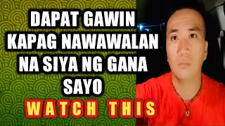 Dapat gawin kapag nawawalan na siya ng gana sayo #389