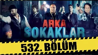 ARKA SOKAKLAR 532. BÖLÜM | FULL HD