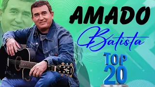Amado Batista Top Of The Music Hits 2024 Most Popular Hits Playlist