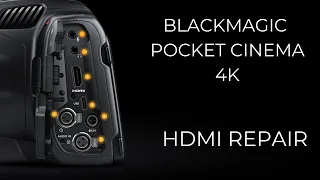 HDMI Repair on Blackmagic Pocket Cinema 4K [UNAUTHORISED REPAIR S1:E2]