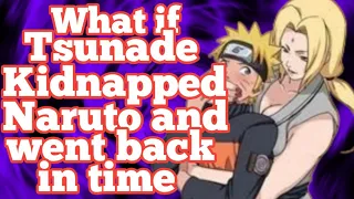 What if Naruto went back in time with Tsunade to settle down? | Part 1