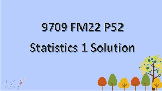 9709/52/F/M/22 Statistics 1 Solution