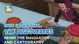 Once Upon a Time... The Discoverers - Henri the navigator and cartography