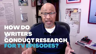 How Do Writers Conduct Research for TV Episodes?