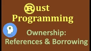 Rust Ownership Model (part 4) | References and Borrowing
