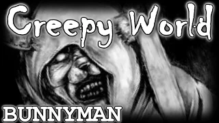 CREEPY WORLD "The Legend of the Bunnyman & Bunnyman Bridge"