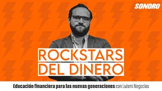 Rockstars del Dinero: Educación financiera para las nuevas generaciones con Luismi Negocios