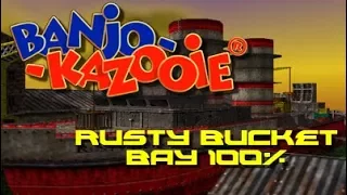 Banjo Kazooie: Rusty Bucket Bay 100%