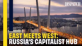 Vladivostok: Free Trade In Russia's Economic Capital | DISPATCH | Capitalism Documentary