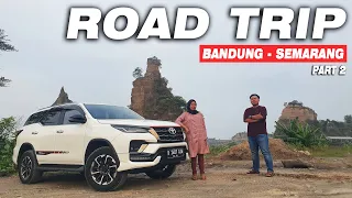 ROAD TRIP BANDUNG - SEMARANG | SAMPAI DI SEMARANG! | TOYOTA FORTUNER TRD SPORTIVO - PART 2