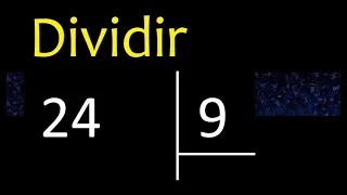 Dividir 24 entre 9 , division inexacta con resultado decimal  . Como se dividen 2 numeros