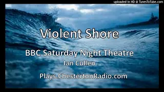 Violent Shore - BBC Saturday Night Theatre - Ian Cullen