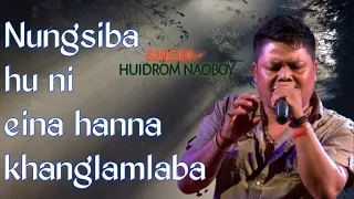 Nungshiba hu ni manipuri song | Best of HUIDROM NAOBOY |