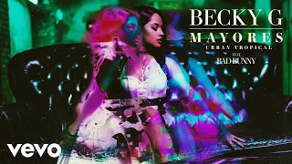 Becky G, Bad Bunny - Mayores (Urban Tropical)[Audio] ft. Bad Bunny