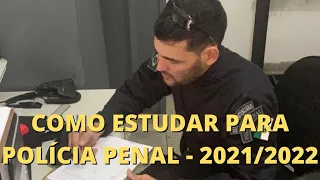 COMO ESTUDAR PARA A POLÍCIA PENAL - 2021/2022 - EP #01.