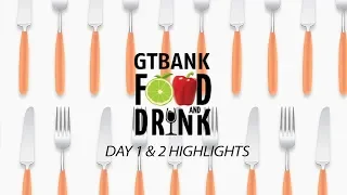 GTBankFoodDrink Festival 2019 - Day 1 & 2 Highlights