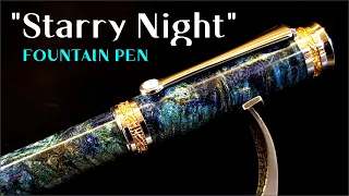"STARRY NIGHT" Making a Fountain Pen