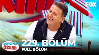 Yaparsın Aşkım 229. Bölüm