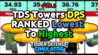 [v1.8.5] TDS Comparison | TDS Towers RANKED From Lowest DPS To Highest || Tower Defense Simulator