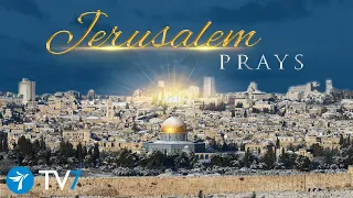 Jerusalem Prays - My house shall be called a house of prayer for all nations