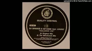 DJ Sparks & Ed Case feat. Louise - Holding On *UKG / 4x4 / Niche*