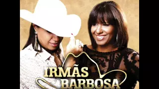 Irmãs Barbosa - Dê Amor Para Quem Te Ama