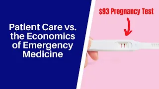 Patient Care vs. the Economics of Emergency Medicine