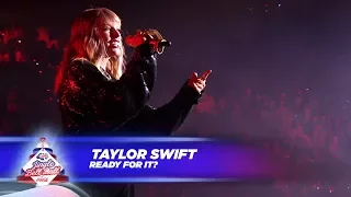 Taylor Swift - ‘...Ready For It?’ (Live At Capital’s Jingle Bell Ball 2017)