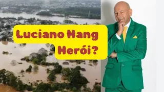 Luciano Hang, Herói?