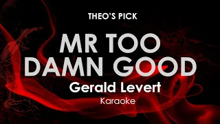 Mister Too Damn Good | Gerald Levert karaoke