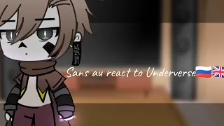 Sans au react to Underverse 🇷🇺 🇬🇧 1/? part