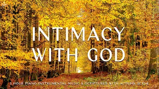 Intimacy With God: Instrumental Worship, Prayer Music With Scriptures & Autumn Scene🍁Divine Melodies