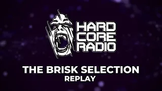 The Brisk Selection, Sunday 18th September #EP620 #HardcoreRadio