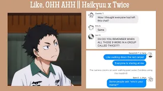 Like, OOH AHH || TWICE x Haikyuu || Haikyuu Texts