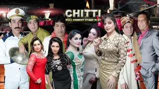 CHITTI (FULL COMEDY STAGE DRAMA) - FT. Thakur, Megha, Zafri Khan, Amanat Chann, Jiya Butt, Laiba,