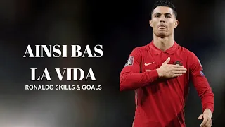 Cristiano Ronaldo - Ainsi Bas La Vida •Indila - Skills & Goals 2022