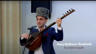 Kürdəmirdədir - Aşıq Qəlbinur İbrahimli