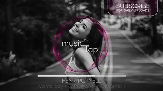 Henri Purnell - Mama Say (Anthony Keyrouz Remix)