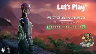 Stranded Alien Dawn Robots and Guardians, Getting Started, Episode 1